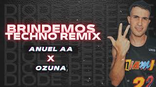 Brindemos Techno Remix Anuel Aa Ft Ozuna [upl. by Eelyrag]