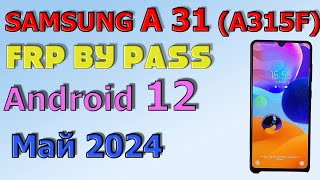 Samsung A 31 A315F  FRP Bypass Android 12  2024  UnlockBypass Google Account Май 2024 [upl. by Camilla612]