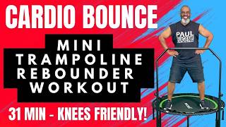 31Minute Mini Trampoline Rebounder Cardio Bounce Workout  Knees Friendly [upl. by Button]