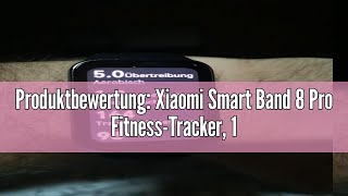 Produktbewertung Xiaomi Smart Band 8 Pro FitnessTracker 174quot AMOLED Display bis 20 Tage Akku 5 [upl. by Attolrahc]