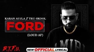 KARAN AUJLA  Ford Official Lyrical  TruSkool  New Punjabi Song 2021  Latest Punjabi Song 2021 [upl. by Atcele48]