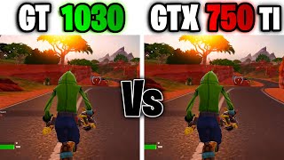 Fortnite Chapter 5 GTX 750TI vs GT 1030 Benchmark  Performance Mode [upl. by Eelaroc]