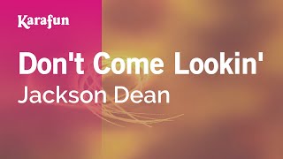 Dont Come Lookin  Jackson Dean  Karaoke Version  KaraFun [upl. by Ayatahs]