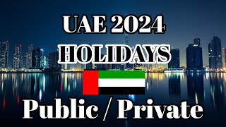 UAE Holidays 2024 l Public And Private Holidays UAE l Holidays Detail 2024 UAELOCALNEWS [upl. by Curnin]