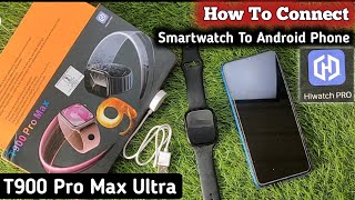 T900 Pro Max Ultra How to connect with phone  How to connect T900 pro max [upl. by Lindsy34]