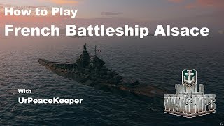 How To Play French Battleship Alsace In World Of Warships [upl. by Keheley]