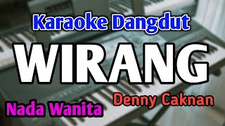 WIRANG  KARAOKE  NADA WANITA CEWEK  Denny Caknan  Versi Koplo  Live Keyboard [upl. by Evanthe280]