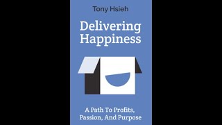 Delivering Happiness Full Audio Book by Tony Hsieh [upl. by Elhsa213]