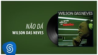 Wilson das Neves  Não Dá quotPra Gente Fazer Mais Um Sambaquot Áudio Oficial [upl. by Jolenta]