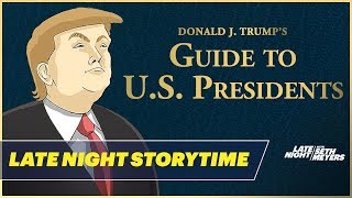 Late Night Storytime Donald J Trumps Guide to US Presidents Vol 1 [upl. by Bonni]