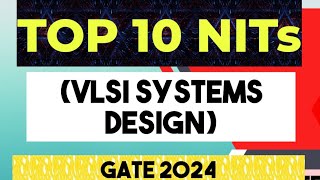 Top 10 NITs for Mtech VLSI designspecifications gate 2024Analysis of latest placement scanerio [upl. by Jala]