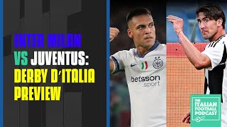 Inter Milan vs Juventus Serie A Preview Derby d’Italia Lineups Team News Prediction Ep 465 [upl. by Nossyla]