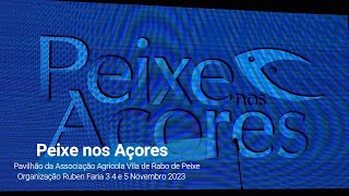 Peixe dos Açores Pavilhão da Associação Agricola 3 4 e 5 Novembro Visite 04 11 2023 [upl. by Copland]