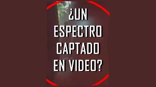 ¿Un espectro captado en video ustedes tienen la última palabra [upl. by Akeenat]