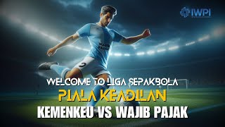 Liga Sepak Bola Piala Keadilan Tim Kementerian Keuangan vs Tim Wajib Pajak [upl. by Pestana533]