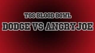 TGS Blood Bowl Tournament  Dodger Vs AngryJoe [upl. by Edouard]