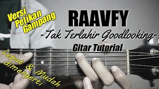 Gitar Tutorial RAAVFY  Tak Terlahir Goodlooking Mudah amp Cepat dimengerti untuk pemula [upl. by Lahpos]