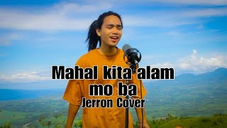 MAHAL KITA ALAM MO BA JEROME HUGHES  JERRON [upl. by Nevak]