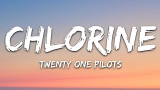 Twenty One Pilots  Chlorine Lyrics [upl. by Andel232]