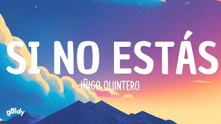 Si No Estás  Iñigo Quintero LetraLyrics [upl. by Darreg]