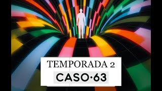 CASO 63 TEMPORADA 2 La Viajera En El Tiempo  Parte 13 [upl. by Asquith890]