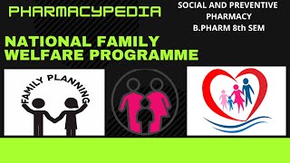 NATIONAL FAMILY WELFARE PROGRAMME  UNIT 4  SOCIAL AND PREVENTIVE PHARMACY  BPHARM 8th SEM  AKTU [upl. by Noiztneb898]