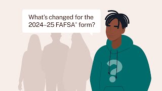 What’s Changed for the 2024–25 FAFSA® Form [upl. by Adalia804]