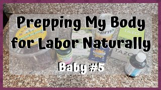 Natural Induction Diary  How I Prepped My Body for Labor  Baby 5 [upl. by Sherj558]