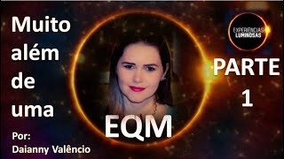 PARTE 1 Muito além de uma EQM [upl. by Ander]