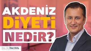 Akdeniz Diyeti Nedir Akdeniz Diyeti Nasıl Yapılır  Doç Dr İlker Kiriş [upl. by Bunce547]