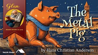 Glen Reads Books The Metal Pig by Hans Christian Anderson [upl. by Nlocnil]