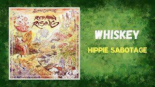 Hippie Sabotage  Whiskey Lyrics [upl. by Ethan998]