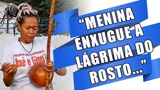 Menina enxugue a lágrima do rosto  Música de Capoeira [upl. by Nim]