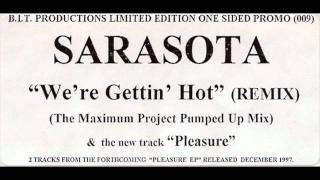 Sarasota  Were Getting Hot  The Maximum Project Pumped Up Mix [upl. by Adnuhsal549]