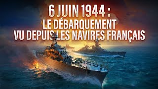 6 juin 44 le Débarquement vu depuis les navires français [upl. by Winther]