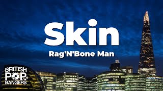 RagNBone Man  Skin Lyrics [upl. by Nawrocki]