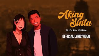 Zildjian Parma  Aking Sinta Official Lyric Video [upl. by Corilla991]