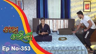 Tara Tarini  Full Ep 353  21st Dec 2018  Odia Serial  TarangTV [upl. by Ehman]