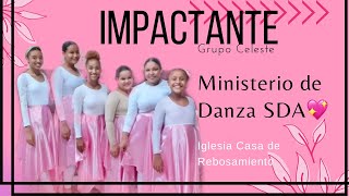 Danza ImpactanteGrupo Celeste Ministerio de Danza SDA 💗 [upl. by Garlan]