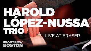 Harold LópezNussa Trio — Live at Fraser [upl. by Prichard]