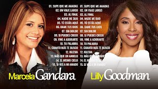 MIX LILLY GOODMAN Y MARCELA GANDARA EXITOS Mejores Canciones Para Estar En La Presencia De Dios [upl. by Jarlen]