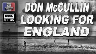 Don McCullin  Looking for England documentaire [upl. by Truitt]