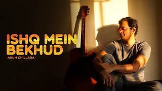 Ishq Mein Bekhud  arunchillara  Official Lyrics Video [upl. by Kitty]