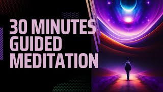 GUIDED MEDITATION  30 Minutes Guided Meditation [upl. by Ellynad]