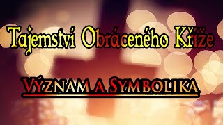 Tajemství Obráceného Kříže  Význam a Symbolika [upl. by Snodgrass537]