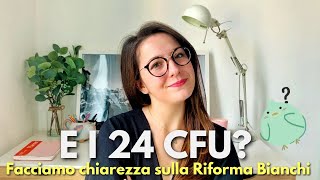 24 CFU e riforma bianchi Non serviranno più Devo acquisirli subito FACCIAMO CHIAREZZA SUI 60 CFU [upl. by Kiah]