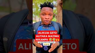 ALIKUJA GETO ALITAKA MAZIWA NIKAMPA HII 🤣🤣🙌 comedytz respectshorts tanzaniacomedy [upl. by Ettesyl321]