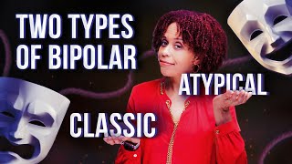 Classic Bipolar vs Atypical Bipolar  How To Tell The Difference [upl. by Arbuckle]