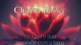 Desbloqueio do chakra base  Libertese do medo ♡  Muladhara [upl. by Desimone]