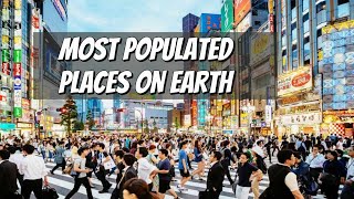 MOST POPULATED PLACES ON EARTH [upl. by Leumas863]